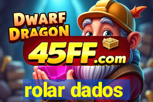 rolar dados
